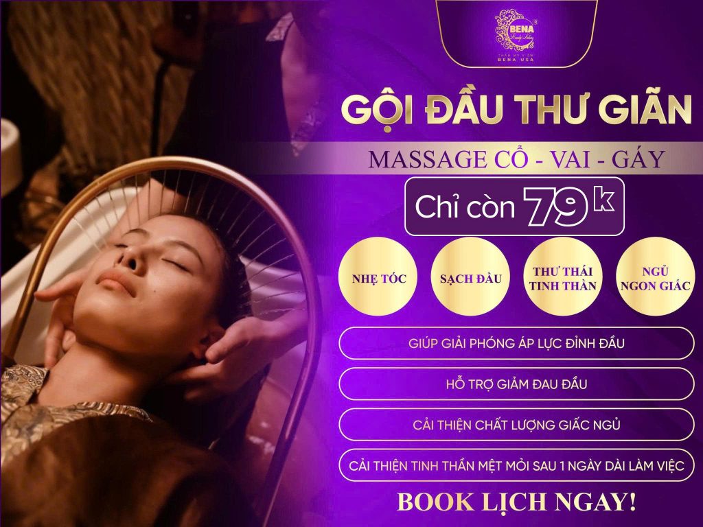 Gội đầu dưỡng sinh massage cổ – vai – gáy:  Liệu pháp thư giãn toàn diện tại Thẩm mỹ Bena Quảng Ngãi