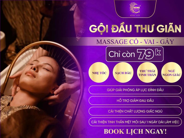 Gội đầu dưỡng sinh massage cổ – vai – gáy:  Liệu pháp thư giãn toàn diện tại Thẩm mỹ Bena Quảng Ngãi