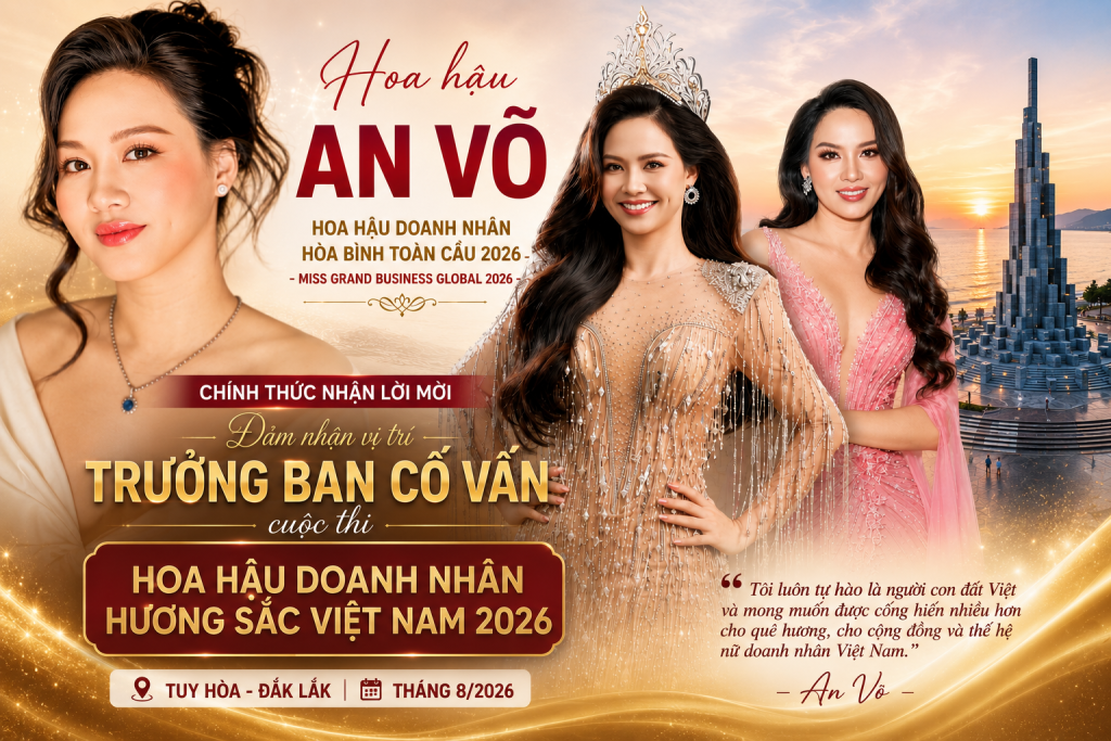 Hoa hậu An Võ chính thức nhận lời mời làm Trưởng Ban Cố vấn Hoa hậu Doanh nhân Hương sắc Việt Nam 2026